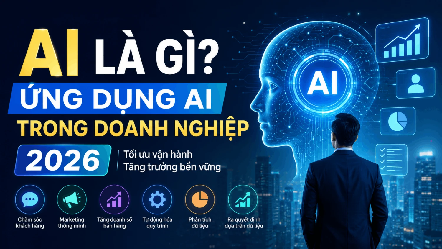 AI là gì? Ứng dụng AI trong doanh nghiệp 2026